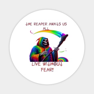 The reaper will come for everyone. Magnet